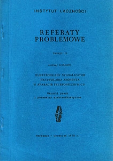 Elektroniczny sygnalizator przywołania abonenta w aparacie telefonicznym CB. Referaty Problemowe, 1978, zeszyt 11