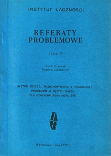 System edycji, przechowywania i translacji programów w języku SAWIK dla mikrokomputera MERA 305. Referaty Problemowe, 1979, zeszyt 17
