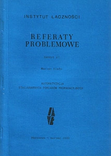 Automatyzacja stacjonarnych pomiarów propagacyjnych. Referaty Problemowe, 1980, zeszyt 27