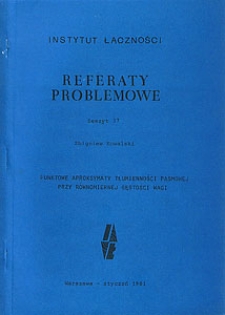 Punktowe aproksymaty tłumienności pasmowej przy równomiernej gęstości wagi. Referaty Problemowe, 1981, zeszyt 37