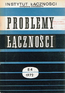 Metrologia dla potrzeb telekomunikacji. Problemy Łączności, 1972, nr 84