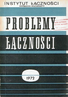 Przegląd prac Instytutu Łączności w 1971 roku. Problemy Łączności, 1972