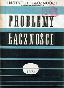 Przegląd prac Instytutu Łączności w 1972 roku. Problemy Łączności, 1973