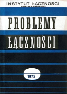 Przegląd prac Instytutu Łączności w 1974 roku. Problemy Łączności, 1975