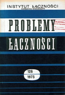 Metody i środki eksploatacji central systemu E 10. Problemy Łączności, 1975, nr 126