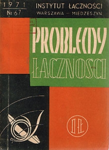 Aparatura kontrolno-badaniowa i pomiarowa w telekomunikacji. Problemy Łączności, 1971, nr 67