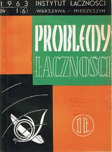 Nowoczesne systemy łączności radiowej. Problemy Łączności, 1963, nr 1 (6)