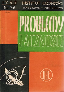 Zastosowanie przetwornic tranzystorowych w systemach telekomunikacyjnych w Polsce. Problemy Łączności, 1968, nr 26
