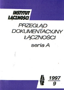 Przegląd Dokumentacyjny Łączności, seria A, 1997, nr 9