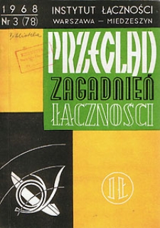 Komutacja telefoniczna i telegraficzna. Przegląd Zagadnień Łączności, 1968, nr 3 (78)