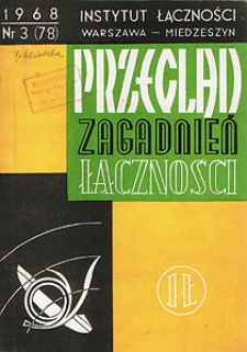 Komutacja telefoniczna i telegraficzna. Przegląd Zagadnień Łączności, 1968, nr 3 (78)