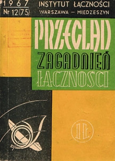 Systemy telefonii impulsowo-kodowej. Część II. Przegląd Zagadnień Łączności, 1967, nr 12 (75)