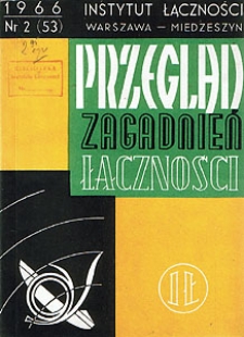 Organizacja pracy poczty. Przegląd Zagadnień Łączności, 1966, nr 2 (53)