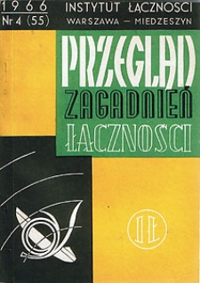 Eksploatacja telefonicznych sieci miejscowych. Przegląd Zagadnień Łączności, 1966, nr 4 (55)