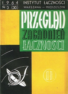 Nadawcza technika telewizyjna. Przegląd Zagadnień Łączności, 1964, nr 3 (30)