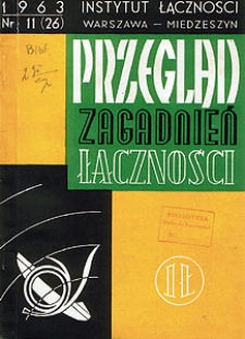 Pomiary ruchu w automatycznych centralach telefonicznych. Przegląd Zagadnień Łączności, 1963, nr 11 (26)