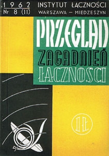 Tranzystorowe urządzenia teletransmisyjne. Przegląd Zagadnień Łączności, 1962, nr 8 (11)