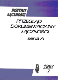 Przegląd Dokumentacyjny Łączności, seria A, 1997, nr 7