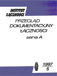 Przegląd Dokumentacyjny Łączności, seria A, 1997, nr 5