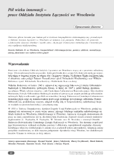 Pół wieku innowacji – prace Oddziału Instytutu Łączności we Wrocławiu. Telekomunikacja i Techniki Informacyjne, 2009, nr 3-4