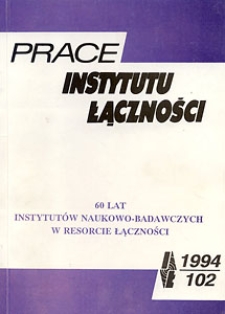 Prace Instytutu Łączności, 1994, nr 102