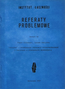 "UNISTER" - Uniwersalny sterownik mikroprocesorowy o pakietach w standardzie Mikroster-a. Referaty Problemowe, 1987, zeszyt 82