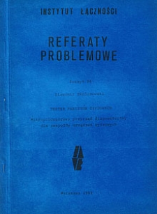 Tester pakietów cyfrowych. Mokroprocesorowy przyrząd diagnostyczny dla zespołów urządzeń cyfrowych. Referaty Problemowe, 1989, zeszyt 96