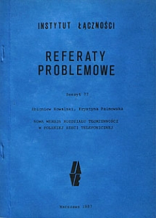 Nowa wersja rozdziału tłumienności w polskiej sieci telefonicznej. Referaty Problemowe, 1987, zeszyt 77