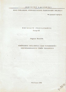 Porównanie skalarnych miar tłumienności niepupinizowanych torów kablowych. Referaty Problemowe, 1984, zeszyt 65