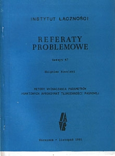 Metody wyznaczania parametrów punktowych aproksymat tłumienności pasmowej. Referaty Problemowe, 1981, zeszyt 47