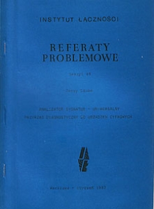 Analizator sygnatur - uniwersalny przyrząd diagnostyczny do urządzeń cyfrowych. Referaty Problemowe, 1982, zeszyt 49